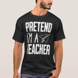 Föreslå att jag är lärare t shirt