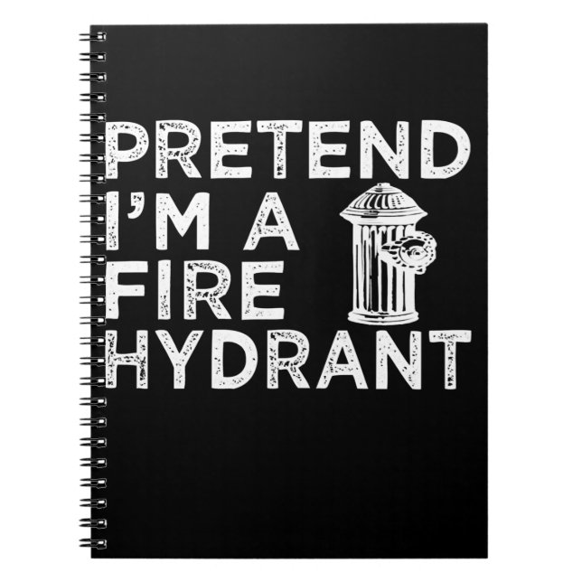 Föreslå Im A Fire Hydrant | Funny Firefighter Gift Anteckningsbok (Framsidan)