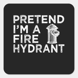 Föreslå Im A Fire Hydrant   Funny Firefighter Gift Fyrkantigt Klistermärke