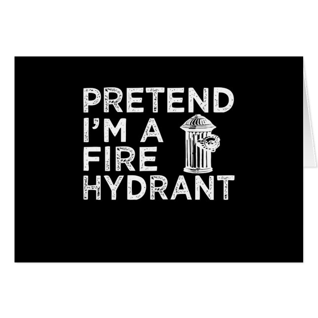 Föreslå Im A Fire Hydrant | Funny Firefighter Gift Hälsningskort (Framsidan Horizontal)