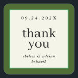 Forest Grönt Gräns Simple Wedding Favor Fyrkantigt Klistermärke<br><div class="desc">Gör en påstående av underskattad elegans med denna enkla,  textbaserade bröllopsförmån tack för ditt klistermärke med en gräns av rikens grönt och en liten accent av Kelly grönt. Använda anpassningsalternativet för att ändra färg och typsnitt till kostym till temat bröllop.</div>