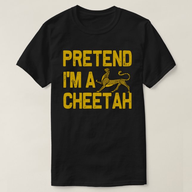 Förestå att jag är en cheetah Easy Halloween Costu T Shirt (Design framsida)