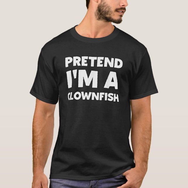 Förestå att jag är en clownfish Funny Lazy Hallowe T Shirt (Framsida)
