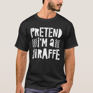 Förestå att jag är en Giraffe T Shirt T Shirt