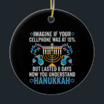 Föreställ dig att din cellMobila låg på 10% men va Julgransprydnad Keramik<br><div class="desc">chanukah, menorah, hanukkah, dreidel, jewant, gift, helgdag, religion, julmas</div>