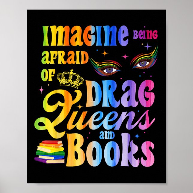 Föreställ dig att vara rädd för Drag Drottningar o Poster (Framsidan)