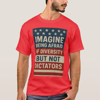 Föreställ dig att vara rädd för mångfald men inte t shirt