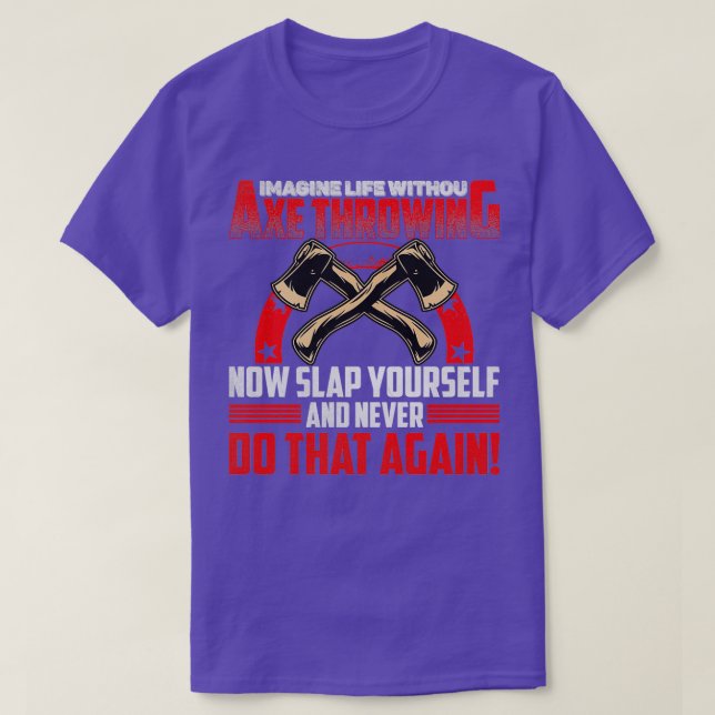 Föreställ dig ett liv utan Ax-uppkastning nu Slap  T Shirt (Design framsida)