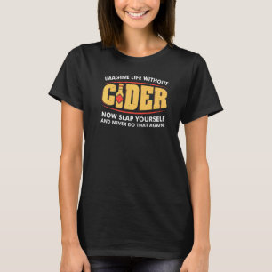 Föreställ dig ett liv utan ciderentusiaster t shirt