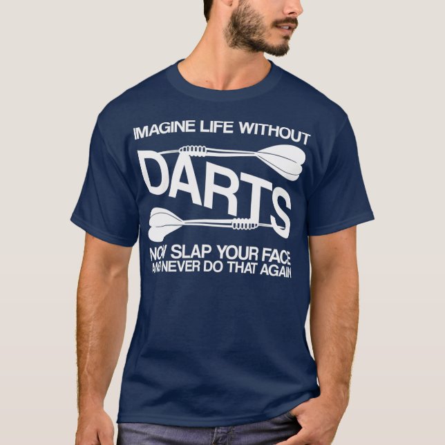 Föreställ dig ett liv utan Darts Dart T Shirt (Framsida)