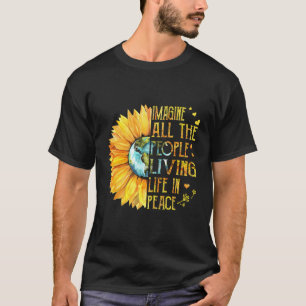 - Föreställ er alla människor som lever i fred T Shirt