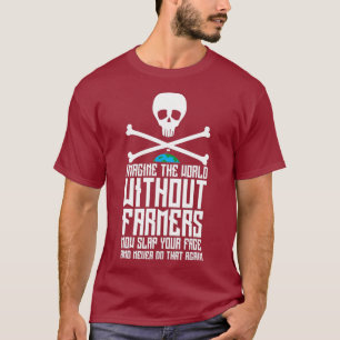 Föreställ er världen utan jordbrukare Jordbruka T Shirt
