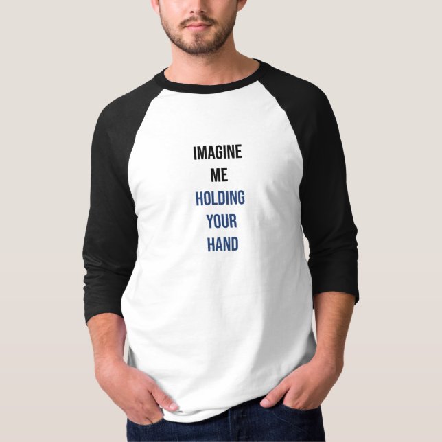 Föreställ mig att jag håller din hand T-Shirt (Framsida)