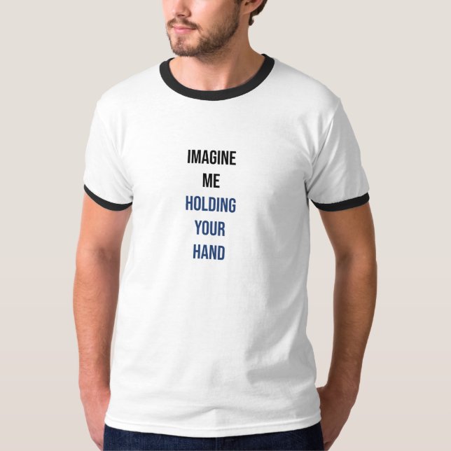 Föreställ mig att jag håller din hand T-Shirt (Framsida)