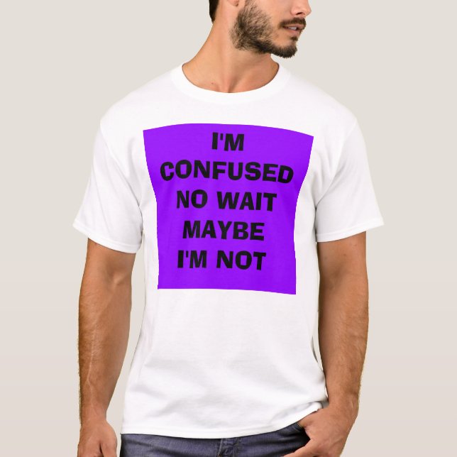 Föreställa 1, I-förmiddagen CONFUSEDNO Tee Shirt (Framsida)