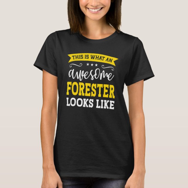 Forester Job Title Employee Funny Worker Professio T Shirt (Framsida)