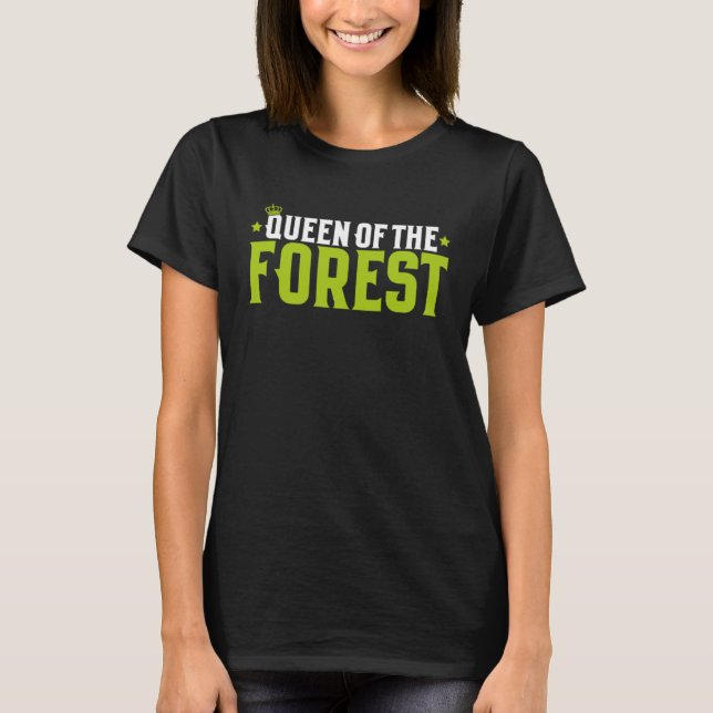 Forestry Queen Of The Forest Forester T Shirt (Framsida)
