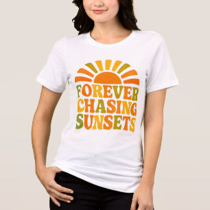 Forever Chasing Sunsets - Dreamy Design for Travel T Shirt