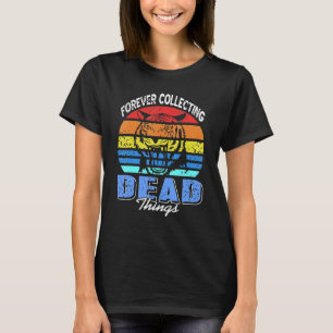 Forever Collating Dead Sak Taxidermy Taxiderm T Shirt