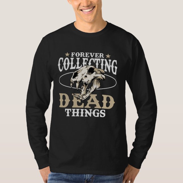 Forever Collecting Dead Things Stuffing Animal Tax T Shirt (Framsida)