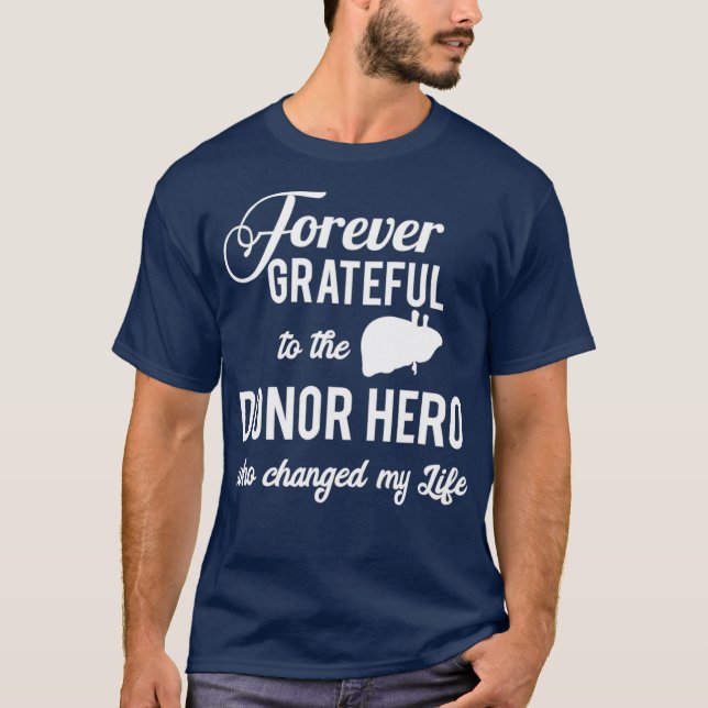 Forever Grateful to the Liver Donor Hero Gift T Shirt (Framsida)