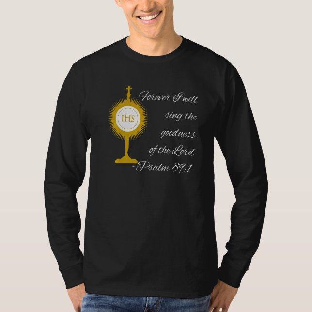 Forever I Will Sing The Praises Of The Lord Monstr T Shirt (Framsida)