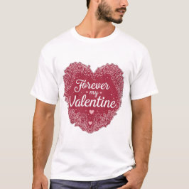  “Forever My Valentine” T Shirt