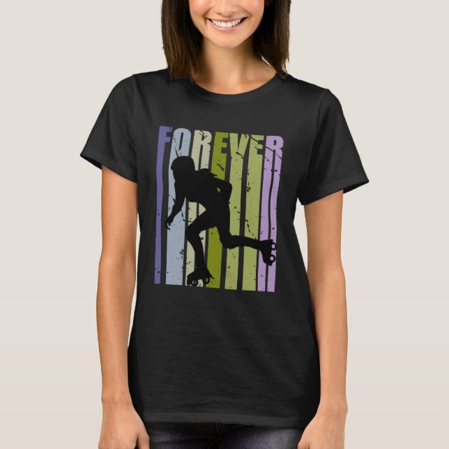 Forever Retro Roller Skating Motivational Inspirin T Shirt (Framsida)
