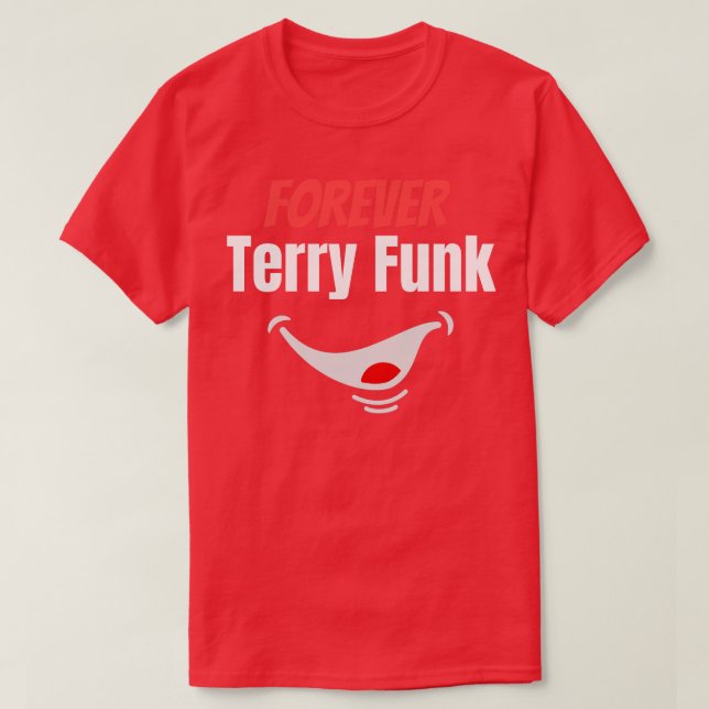Forever Terry Funk T Shirt (Design framsida)