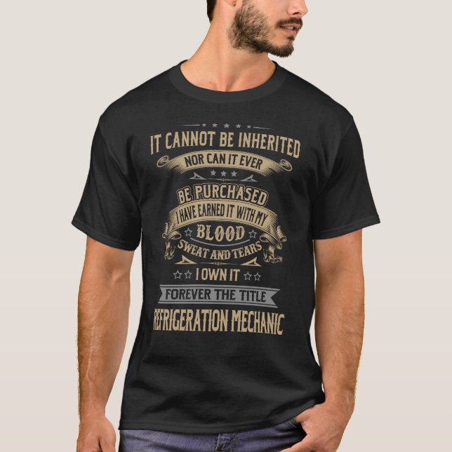 Forever the Title Refrigeration Mechanic T Shirt (Framsida)