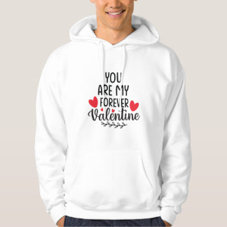Forever Valentine Day Hoodie