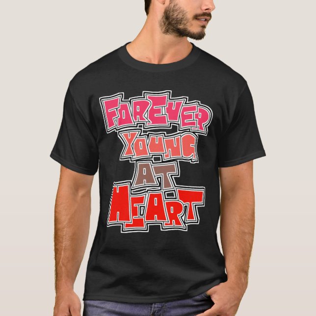 Forever young at heart  t shirt (Framsida)