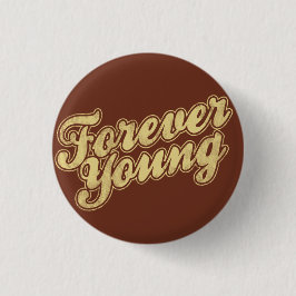Forever Young Retro Flair Pinback Knapp