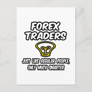 Forex-handlare...Vanliga människor, bara smartare Vykort