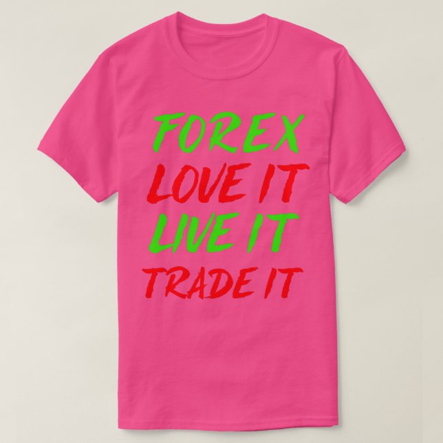 Forex kärlek: Den livnär sig på IT-handel T Shirt (Design framsida)