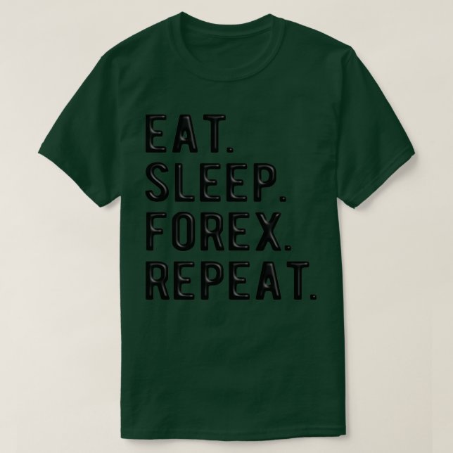 FOREX TRADER Eatsleepforexrepetition 4 T Shirt (Design framsida)