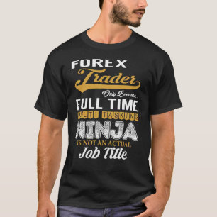 Forex Trader MultiTasks T Shirt