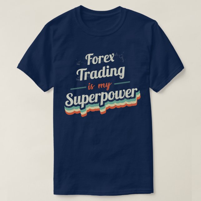 Forex Trading är min supermakt T Shirt (Design framsida)
