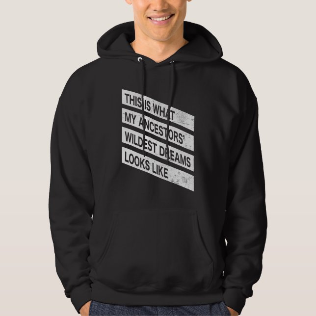 Förfädernas vildaste svarta historiska drömmar mån hoodie (Framsida)