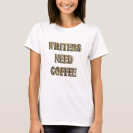 Författare behöver kaffe t shirt