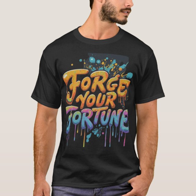 Forge Your Fortune T-Shirt (Framsida)