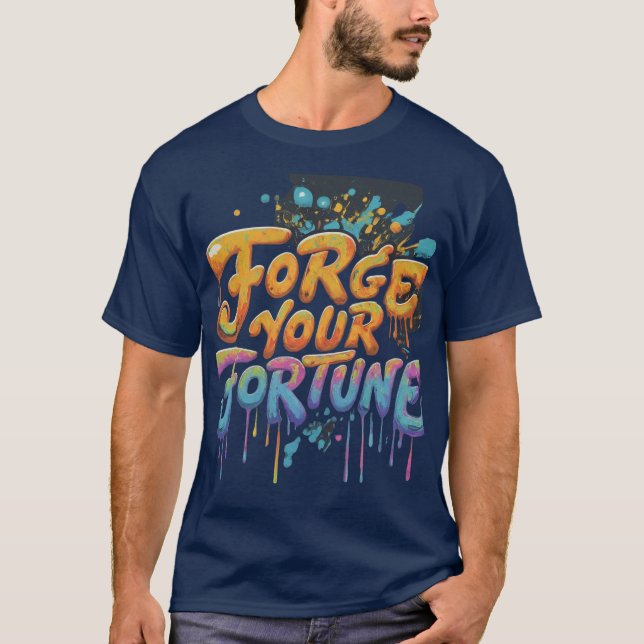 Forge Your Fortune T Shirt (Framsida)