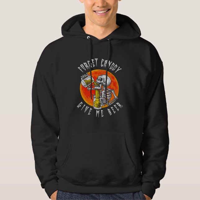 Forget Candy Give Me Beer Skeleton Drinking  Hallo Hoodie (Framsida)