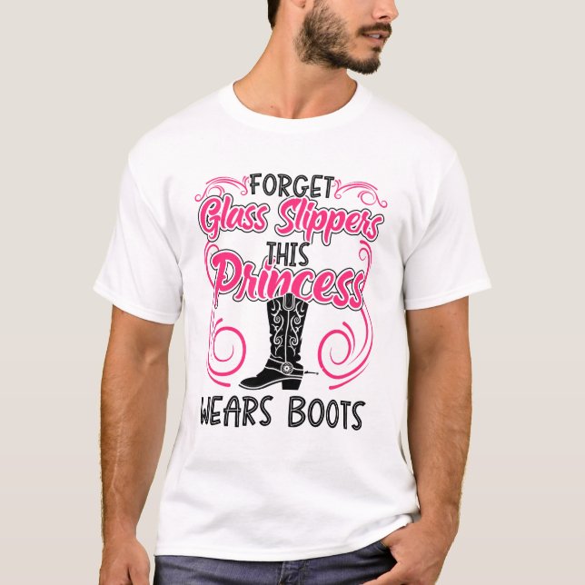 Forget Glass Slippers This Princess Wears Boots T Shirt (Framsida)