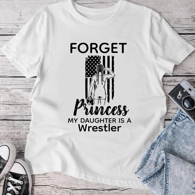 Forget Princess My Daughter Is A Wrestler T Shirt (Skapare uppladdad)