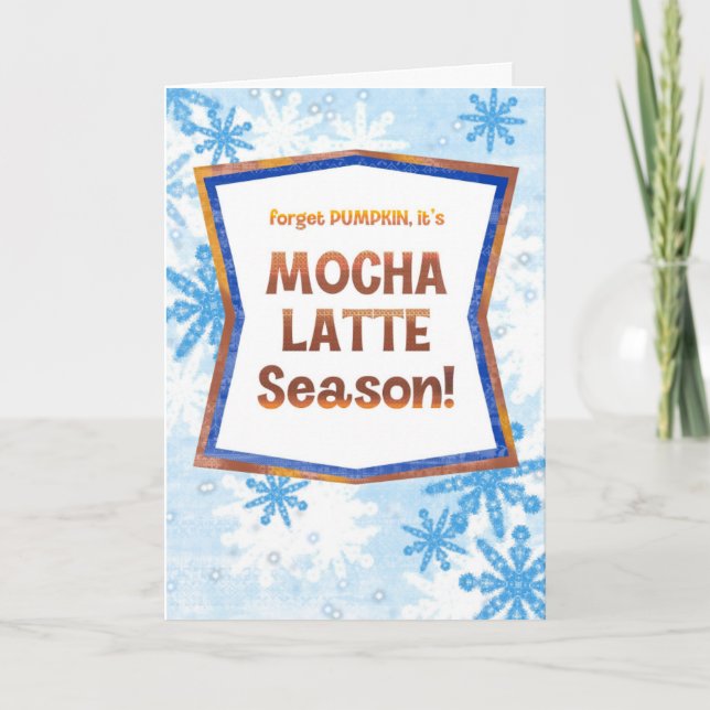 Forget Pumpkin It’s Mocha Latte Season Funny Fall  Kort (Framsida)