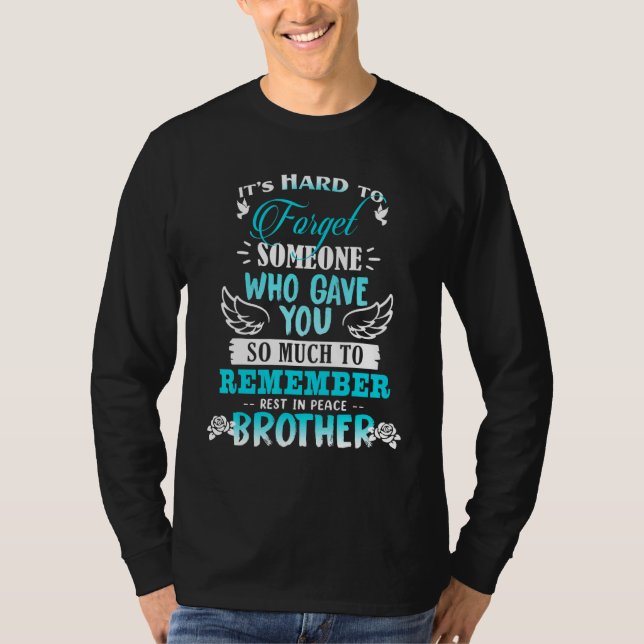 Forget Someone Who Gave You Remember Rest In Peace T Shirt (Framsida)