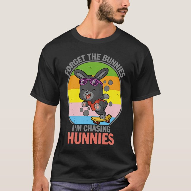 Forget The Bunnies I'm Chasing Hunnies   Easter T Shirt (Framsida)