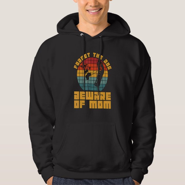 Forget The Dog Beware Of Mom Retro Kickboxer Love  Hoodie (Framsida)
