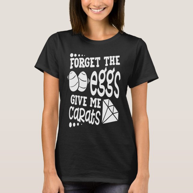 Forget the Eggs Easter Carrot Meme  Saying T Shirt (Framsida)